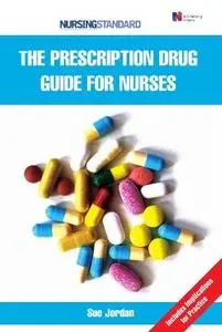 The Prescription Drug Guide for Nurses
