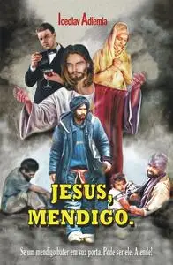 «JESUS MENDIGO» by Icedlav Adiemla