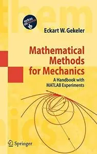 Mathematical methods for mechanics: A handbook with MATLAB experiments