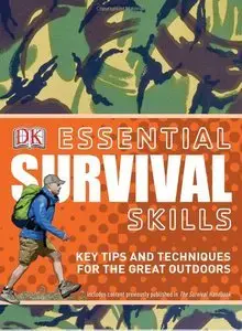 Essential Survival Skills (DK Essential Skills) (repost)