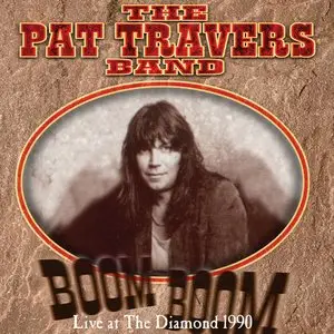 Pat Travers Band - Boom Boom: Live At The Diamond 1990 (2014)