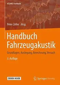 Handbuch Fahrzeugakustik: Grundlagen, Auslegung, Berechnung, Versuch (ATZ/MTZ-Fachbuch)