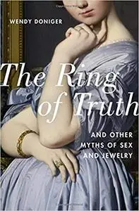 The Ring of Truth: And Other Myths of Sex and Jewelry (Repost)