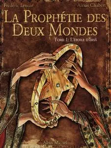 La prophétie des deux mondes - Tome 1 - L'étoile d'Ishâ