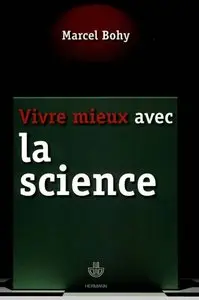 Vivre mieux avec la science