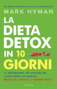 Mark Hyman - La dieta detox in 10 giorni