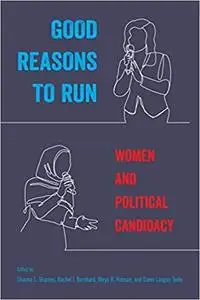 Good Reasons to Run: Women and Political Candidacy