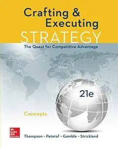 Crafting and Executing Strategy: Concepts, 21e Edition