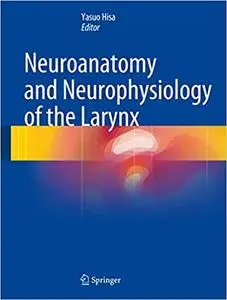 Neuroanatomy and Neurophysiology of the Larynx (Repost)