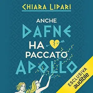 «Anche Dafne ha paccato Apollo» by Chiara Lipari