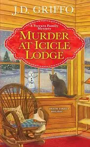 «Murder at Icicle Lodge» by J.D. Griffo