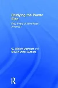 Studying the Power Elite: Fifty Years of Who Rules America?