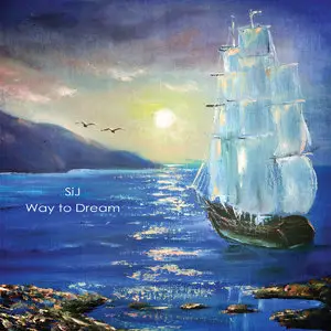 SiJ - Way To Dream (2015)