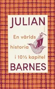 «En världshistoria i 10 1/2 kapitel» by Julian Barnes
