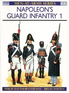 Napoleon's Guard Infantry (1) (Men-at-Arms Series 153) (Repost)