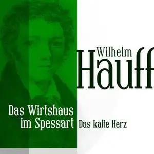«Das Wirtshaus im Spessart: Das kalte Herz» by Wilhelm Hauff