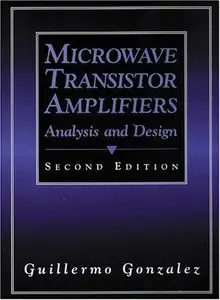 Microwave Transistor Amplifiers: Analysis and Design, 2nd Edition