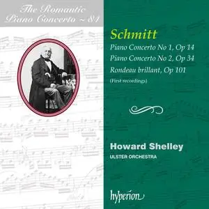 Howard Shelley & Ulster Orchestra - The Romantic Piano Concerto Vol. 74: Aloys Schmitt: Piano Concertos (2022)