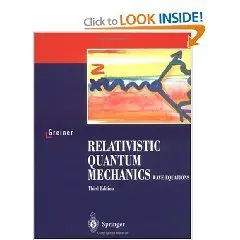 Relativistic Quantum Mechanics. Wave Equations, 3rd edition