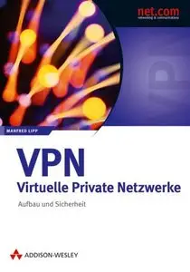 VPN - Virtuelle Private Netzwerke. Aufbau und Sicherheit