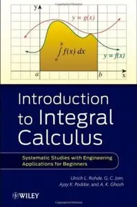 Introduction to Integral Calculus: Systematic Studies with Engineering Applications for Beginners