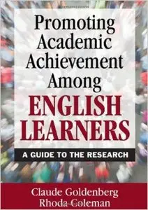 Promoting Academic Achievement Among English Learners: A Guide to the Research