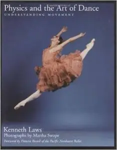 Physics and the Art of Dance: Understanding Movement by Martha Swope