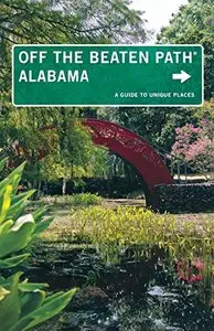 Off the Beaten Path Alabama: A Guide to Unique Places