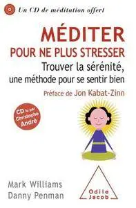 Mark Williams, Danny Penman, "Méditer pour ne plus stresser (avec CD)"