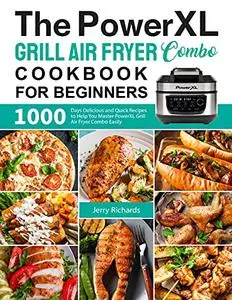 The PowerXL Grill Air Fryer Combo Cookbook for Beginners