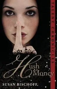 Hush Money: A Talent Chronicles Novel