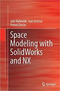 Space Modeling with SolidWorks and NX