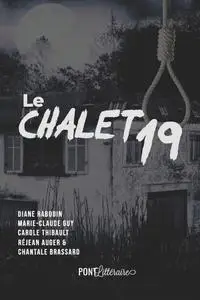 Réjean Auger, Marie-Claude Guy, Carole Thibault, Chantale Brassard, Diane Rabouin, "Le Chalet 19"