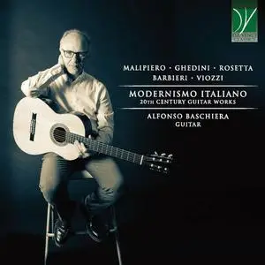 Alfonso Baschiera - Malipiero, Ghedini, Rosetta, Barbieri, Viozzi: Modernismo Italiano (20th Century Guitar Works) (2022)