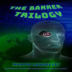 «The Banker Trilogy» by Martin Lundqvist