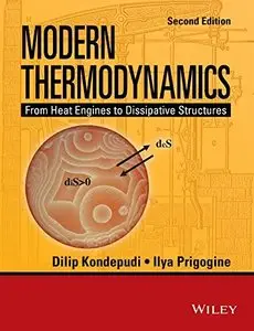 Modern Thermodynamics: From Heat Engines to Dissipative Structures, 2nd Edition