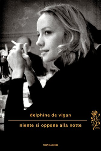 Niente si oppone alla notte - Delphine de Vigan