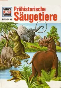 Was ist was?, Band 38: Prähistorische Säugetiere von Christian Spaeth (Repost)