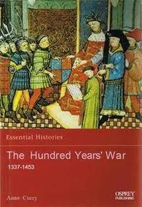 The Hundred Years' War 1337-1453 (Essential Histories 19) (Repost)