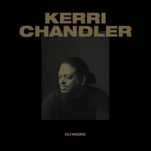 Kerri Chandler - Dj-Kicks (2017)