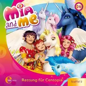 «Mia and me - Folge 26: Rettung für Centopia» by Thomas Karallus