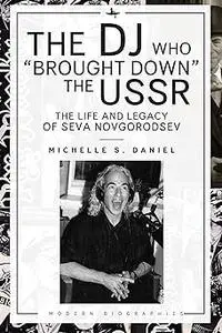 The DJ Who “Brought Down” the USSR: The Life and Legacy of Seva Novgorodsev