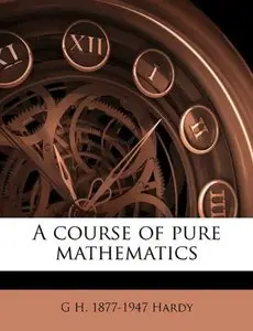 A Course Of Pure Mathematics (repost)