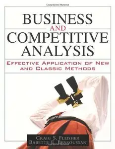 Business and Competitive Analysis: Effective Application of New and Classic Methods (repost)