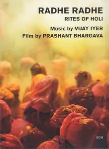 Vijay Iyer & Prashant Bhargava – Radhe Radhe: Rites of Holi (2014)