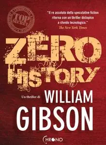 William Gibson - Zero history