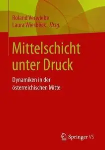 Mittelschicht unter Druck: Dynamiken in der österreichischen Mitte