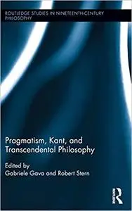 Pragmatism, Kant, and Transcendental Philosophy