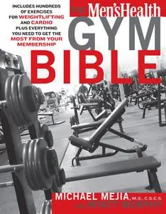 «The Men's Health Gym Bible» by Mike Mejia,Myatt Murphy