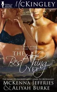 «The Best Thing Yet» by Aliyah Burke,Mckenna Jeffries
